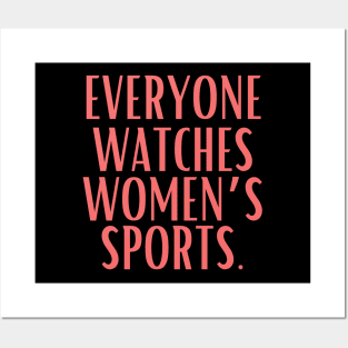 EVERYONE WATCHES WOMEN'S SPORTS (V5) Posters and Art